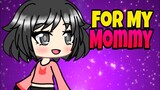 For my Mommy | Gacha Life skit | Funny animation