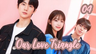 Our Love Triangle Ep.4 Sub Indo