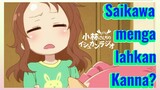 Saikawa mengalahkan Kanna?