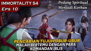 PENCARIAN TUJUH UBUR-UBUR MALAH BERTEMU PARA KOMANDAN IBLIS !! - IMMORTALITY S4 EPS 10