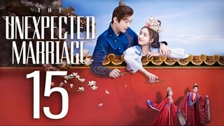 🇨🇳EP15 The Unexpected Marriage (2024)