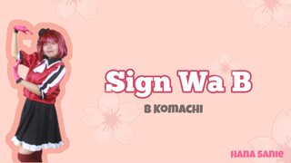 【Dance Cover】B Komachi「Sign Wa B」New Arrange ver. (Dance cover by Hana Arima)