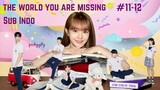 The World You Are Missing Ep.11-12 Sub Indo