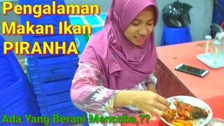 Makan Ikan PIRANHA Goreng - Gimana Rasanya