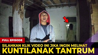 🔴 1708- FULL EPISODE ! VIDEO INI MENUNJUKKAN KUNTILANAK YANG SEDANG TANTRUM