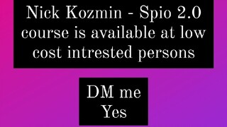 Nick Kozmin - Spio 2.0 course is available at low cost intrested persons DM me yes
