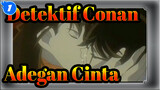 [Detektif Conan|520] Edit Campuran Adegan Cinta_1