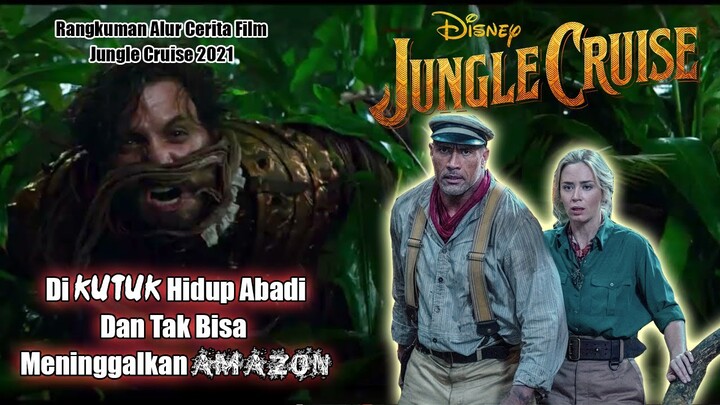Melawan Kutukan Demi Sebuah Kelopak Bunga Penyembuh !! Rangkuman Alur cerita film JUNGLE CRUISE 2021