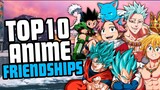Top 10 Anime Friendship