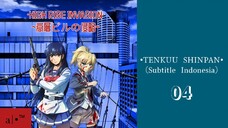 TENKUU SHINPAN |Eps.04 (SUB INDO)480p🎭