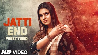 Jatti End (Full Song) Preet Thind, G Guri | Singh Jeet | Latest Punjabi Songs 2020