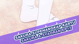 Sakura Si Penangkap Kartu | [Sakura & Syaoran] Kencan Telepon! Sakura Menelepon BF! EP 15
