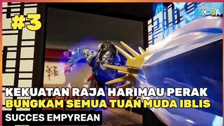 DI SERANG BANYAK RAS SEKALIGUS ‼️🔥- DONGHUA SUCCES EMPYREAN XUAN EMPEROR PART 3