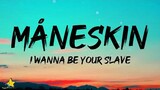 Måneskin - I Wanna Be Your Slave (Lyrics / Testo) [Italy Eurovision 2021]