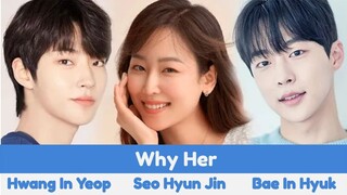 "Why Her" Upcoming K-Drama 2022 | Seo Hyun-jin , Hwang In-youp, Bae In-hyuk