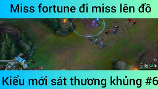 Miss fortune đi miss lên đồ kiểu mới sát thương khủng #4