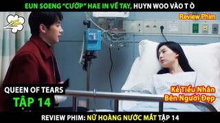 Review Phim Nữ Hoàng Nước Mắt (Tập 14) Queen Of Tears 15 | Eun Seong Thế Chỗ Huyn Woo