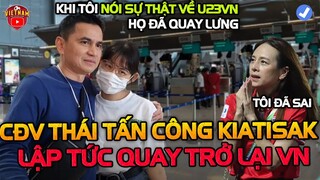 CĐV Thái "Tấn Công" HLV Kiatisak Vì Nói Về u23 Việt Nam, Lập Tức Rời Thái Lan Về HAGL