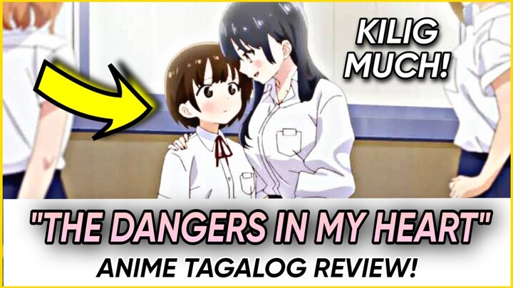 ISA SA UNDERATED NA ANIME SERIES| "THE DANGERS IN MY HEART"| Tagalog Anime Review