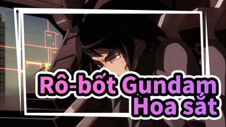 Rô-bốt Gundam|[Những đứa trẻ mồ côi máu sắt] Hoa sắt không bao giờ lụi tàn