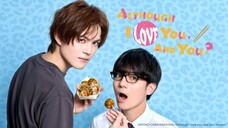 Although I Love You And You / Sukiyanen Kedo Do Yaro ka Episode 10 Eng Sub (2024) [BL] 🇯🇵🏳️‍🌈