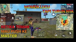 MOMEN LUCU KETIKA TEMAN KITA MAU PUSH MALAH DI AJAK BAR-BAR - FREE FIRE