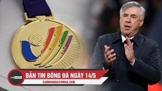 Bản tin Bóng đá ngày 14/5 | Đoàn Việt Nam bội thu HCV; Ancelotti tiết lộ cách đánh bại Liverpool