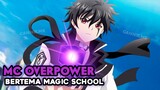 Anime MC Sangat Overpower Ditransfer Ke sekolah Elite
