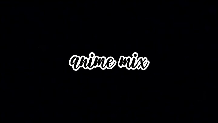 anime mix✨