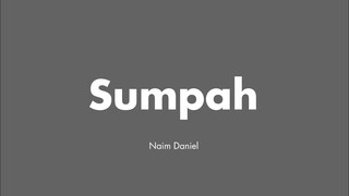 Naim Daniel - Sumpah (Lirik)