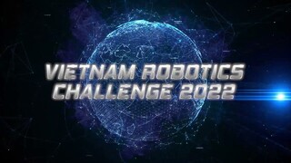 [OFFICIAL TRAILER| VIETNAM ROBOTICS CHALLENGE 2022