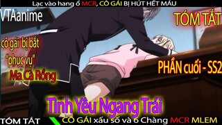 Cô Tiểu Thư Phải "Phục Vụ" Cả Dòng Họ Ma Cà Rồng - Tình Yêu Ngang Trái phần 9 | Tóm Tắt | VTAanime