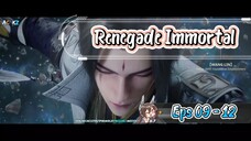 Renegade Immortal | 09 - 12 Sub Indo