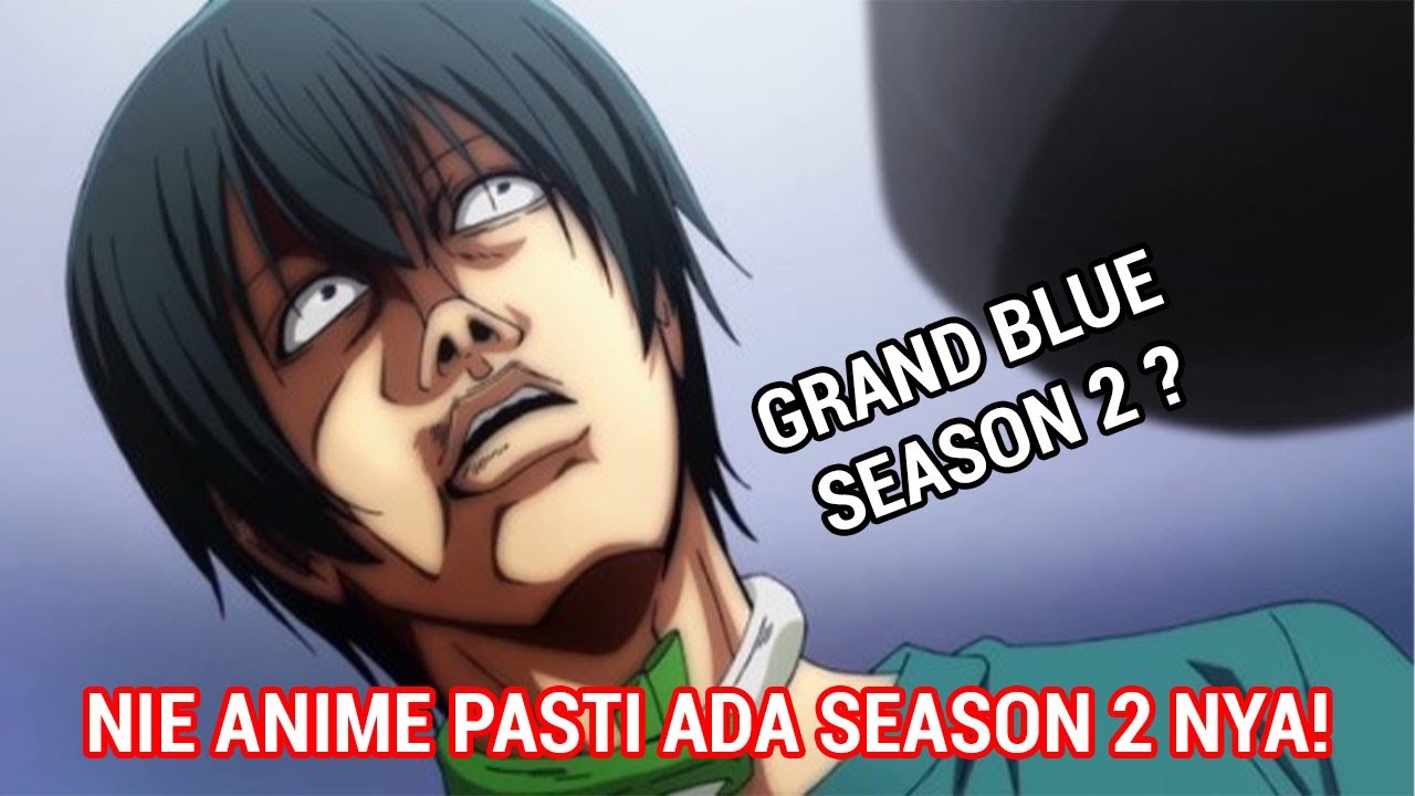 Grand Blue Season 2 ! News and Updates 2020 - BiliBili