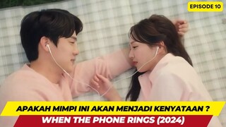 WHEN THE PHONE RINGS - ALUR CERITA EPISODE 10