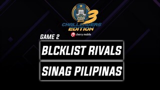 Blcklst Rivals vs Sinag Pilipinas Game 2 Just ML Challengers Edition 3 (BO3) | Mobile Legends