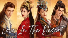 🇨🇳Love In The Desert (2024)✨Eps 22🇮🇩[Sub Indo]