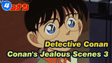 [Detective Conan] Conan's Jealous Scenes 3_4