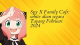 Spy X family Code : White Segara liris Di Bulan Ini