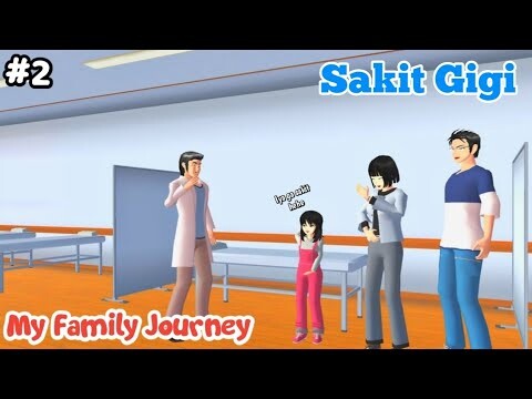 MY FAMILY JOURNEY | SAKIT GIGI #2 | SAKURA SCHOOL SIMULATOR