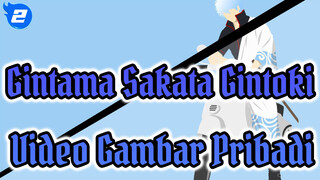 Gintama | Sakata Gintoki -
Video Gambar Pribadi_2