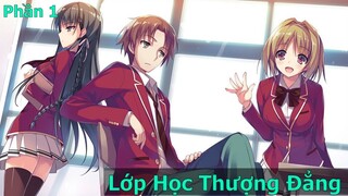 Tóm Tắt Anime: Chào Mừng Tới Lớp Học Biết Tuốt phần 1