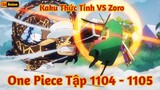 [Lù Rì Viu] One Piece Tập 1104 - 1105 Kaku Thức Tỉnh Vs Zoro + Stussy Hạ Lucci ||Review one piece