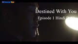 Destined With You (Episode-1) Urdu/Hindi Dubbed Eng-Sub | Follow For Episode 2