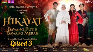 Hikayat Bawang Putih Bawang Merah Episod 3