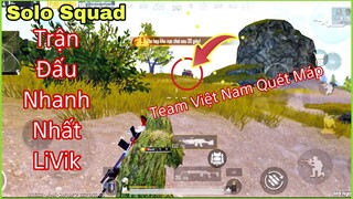 PUBG Mobile | SoLo Squad Trận Đấu Nhanh Nhất LiVik - Đụng Độ Team Quét Máp Quá Nhanh  | NhâmHN TV