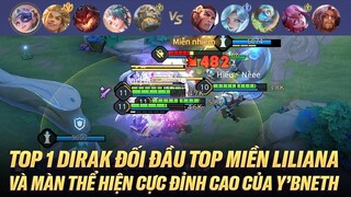 TOP 1 DIRAK ĐỐI ĐẦU TOP MIỀN LILIANA VÀ MÀN THỂ HIỆN ĐỈNH CAO CỦA Y'BNETH TRÊN RANK CHIẾN TƯỚNG VIỆT