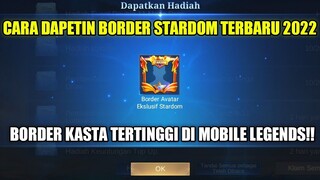 CARA MENDAPATKAN BORDER AVATAR STARDOM MOBILE LEGENDS TERBARU 2022 | FULL TUTORIAL