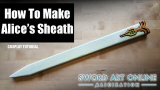 COSPLAY TUTORIAL: Alice's Sheath from Sword Art Online Alicization