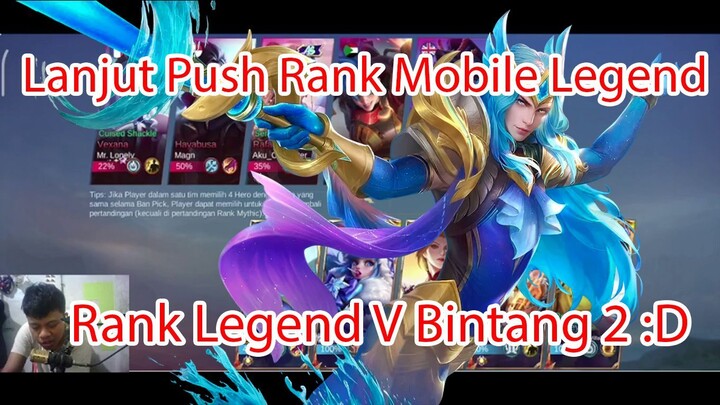 Lanjut Push Rank Mobile Legend - Rank Legend V Bintang 2 :D